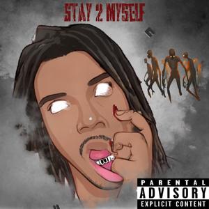 Stay 2 Myself (Explicit)