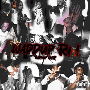 Wudd Up Ri 1 (Explicit)