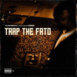 TRAP THE FATO (Explicit)