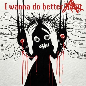 i wanna do better (Explicit)