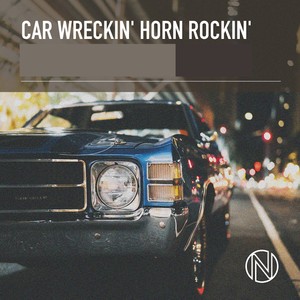 Car Wreckin' Horn Rockin'