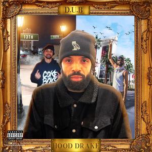 Hood Drake (feat. DJ Kronic Beats) [Explicit]