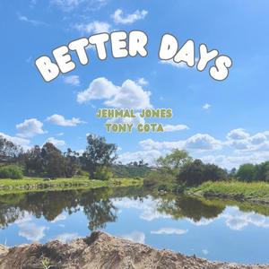 Better Days (feat. Tony Cota)