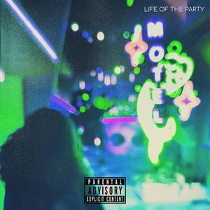 Life of the Party (Explicit)