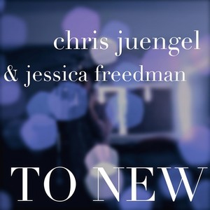 To New(feat. Jessica Freedman)