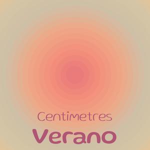 Centimetres Verano