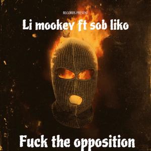 **** the opposition (feat. Sob liko) [Explicit]