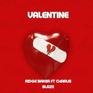 Valentine (feat. Charlie Blaze) [Explicit]