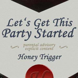 Let's Get This Party Started (Explicit)