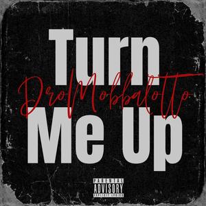 Turn Me Up (Explicit)