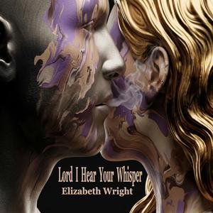Lord I Hear Your Whisper
