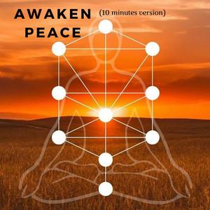 Awaken Peace (10 minutes Version)