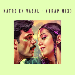 Katre En Vasal (Trap Mix)