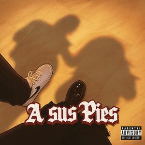 A sus pies (Explicit)