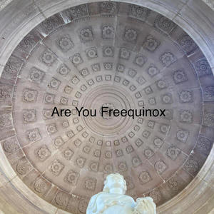 Are You Frequinox