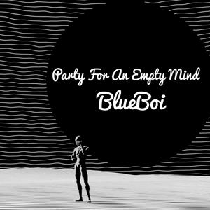 Party For An Empty Mind