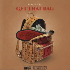 GET THAT BAG (Explicit)