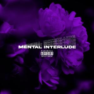 Mental Interlude (Explicit)