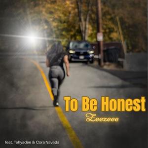 To Be Honest (feat. Tehyadee & Cora Naveda)