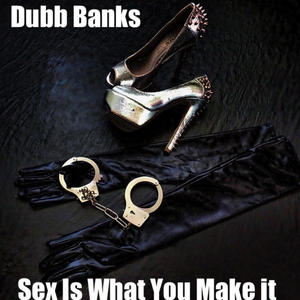 Sex Is What You Make It (feat. Trealetic) (Explicit)