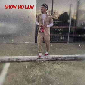 Show No Luv (Explicit)