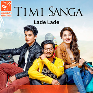 Lade Lade (From "Timi Sanga")