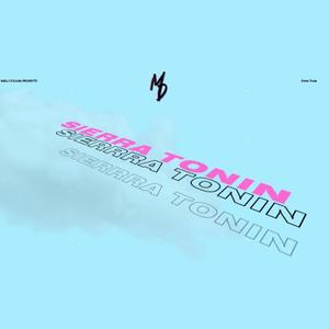 Sierra Tonin (feat. Ares Silver & Tracy Vision) (Explicit)