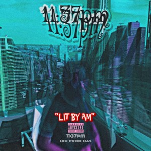 LIT BY "AM" (Explicit)