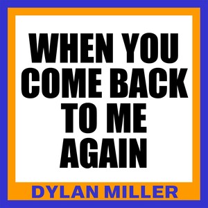 When You Come Back to Me Again