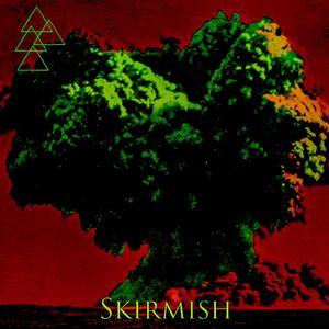 Skirmish (Explicit)