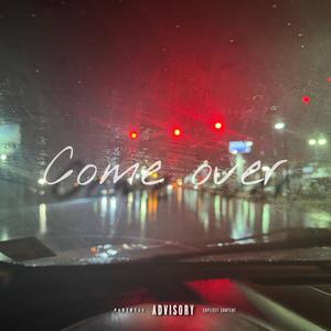 Come Over (Explicit)