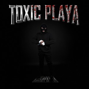 TOXIC PLAYA (Explicit)