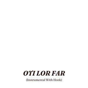 Oti Lor Far (Instrumental With Hook)