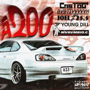 A 200 (feat. Bvstivvvvvn, mvrvmbio.g, Young Dill & Joel 25.5) [Explicit]