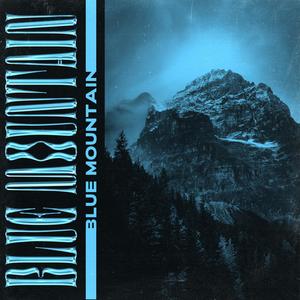 Blue Mountain (Explicit)