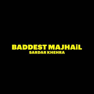 BADDEST MAJHAiLL