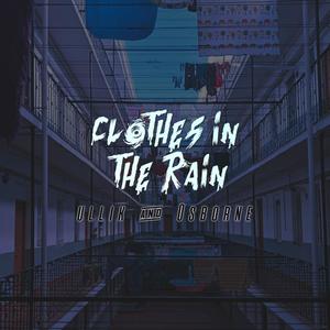 Clothes in the Rain (feat. Ullik) [Explicit]