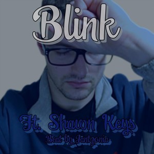 Blink (feat. Shawn Keys) (Explicit)