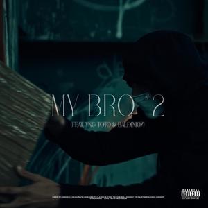 MY BRO #2 (feat. BALDINI07) (Explicit)