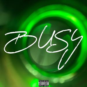 BUSY (Freestyle) [Explicit]