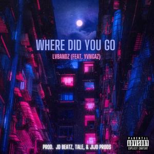 Where Did You Go (feat. YvngAZ) [Explicit]