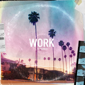 Work (feat. sunkis) (Explicit)