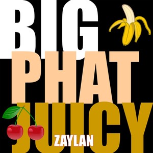 Big Phat Juicy