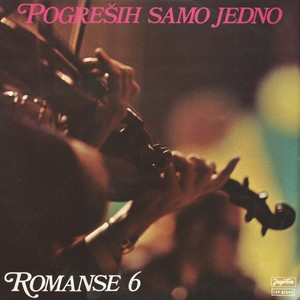 Romanse 6 - Pogreših Samo Jedno