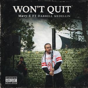 Won't Quit (feat. Darrell Medellin) (Explicit)