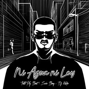 Ni Agua Ni Ley (Explicit)