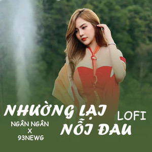 Nhường Lại Nỗi Đau (Lofi Version)
