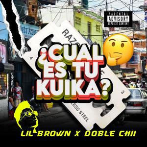 Cual es tu kuika ? (feat. Doble chii) (Explicit)