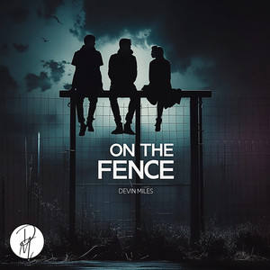 ON THE FENCE (Explicit)