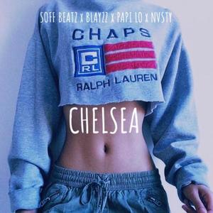Chelsea(feat. Papi Lo, Blayzz & Nvsty) (Explicit)